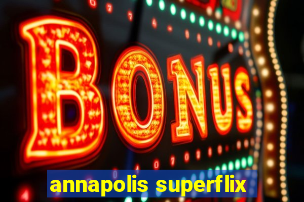 annapolis superflix